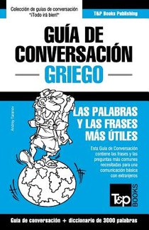 Guia de Conversacion Espanol-Griego y vocabulario tematico de 3000 palabras