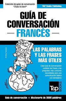 Guia de Conversacion Espanol-Frances y vocabulario tematico de 3000 palabras