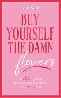 Buy Yourself the Damn Flowers