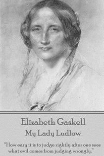 Elizabeth Gaskell - My Lady Ludlow: 