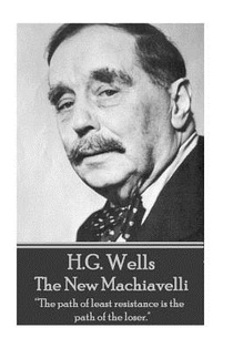 H.G. Wells - The New Machiavelli: 