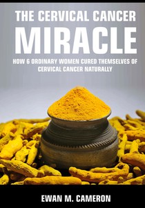 The Cervical Cancer Miracle
