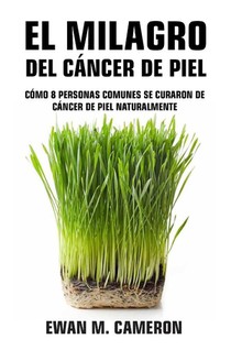 El Milagro del Cancer de Piel
