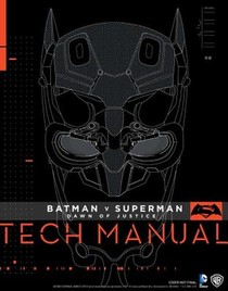 Batman V Superman: Dawn Of Justice: Tech Manual voorzijde