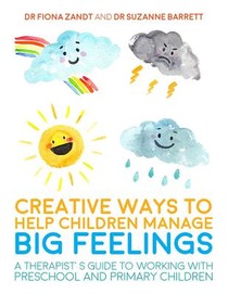 Creative Ways to Help Children Manage BIG Feelings voorzijde