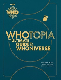 Doctor Who: Whotopia: The Ultimate Guide to the Whoniverse voorzijde