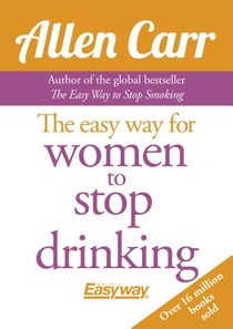 Allen Carr's Easy Way for Women to Quit Drinking: The Original Easyway Method voorzijde