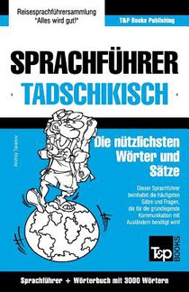 Sprachfuhrer Deutsch-Tadschikisch und thematischer Wortschatz mit 3000 Woertern