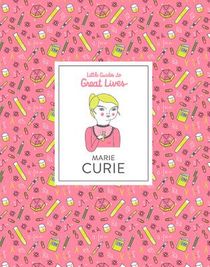 Little Guides to Great Lives: Marie Curie voorzijde