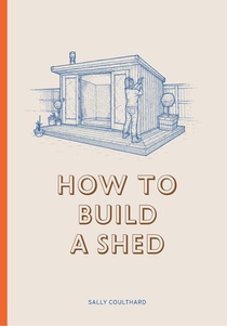 How to Build a Shed voorzijde