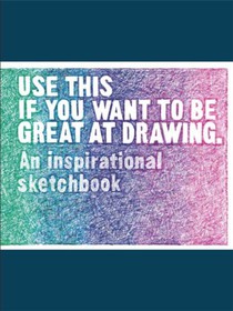 Use This If You Want to Be Great at Drawing voorzijde