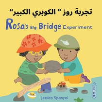 Rosa's Big Bridge Experiment (Arabic Bilingual Edition)