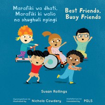 Marafiki Wa Dhati, Marafiki KI Walio Na Shughuli Nyingi / Best Friends, Busy Friends (Swahili Bilingual Edition)