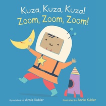 Kuza, Kuza, Kuza! / Zoom, Zoom, Zoom! (Swahili Bilingual Edition)
