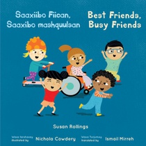 Saaxiibo Fiican, Saaxibo Mashquulsan / Best Friends, Busy Friends (Somali Bilingual Edition)