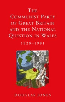The Communist Party of Great Britain and the National Question in Wales, 1920-1991