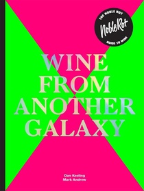 The Noble Rot Book: Wine from Another Galaxy voorzijde