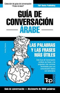 Guia de Conversacion Espanol-Arabe y vocabulario tematico de 3000 palabras