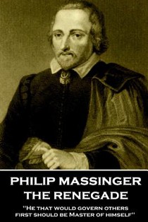 Philip Massinger - The Renegade: 