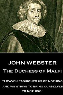 John Webster - The Duchess of Malfi: 