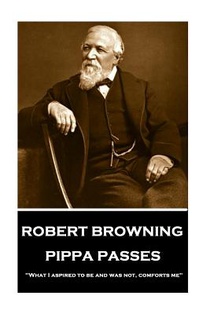 Robert Browning - Pippa Passes: 