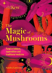 Kew - The Magic of Mushrooms voorzijde