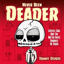 Never Been Deader: Lifeless Carl and the Not-So-Sweet Embrace of Death