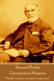 Samuel Butler - Unconscious Memory: 