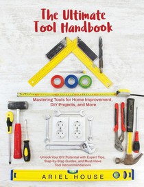 Mastering Tools for Home Improvement