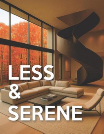 Lux, S: Less & Serene - Minimalist Interiors