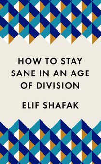 How to Stay Sane in an Age of Division