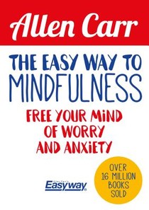 The Easy Way to Mindfulness: Free Your Mind from Worry and Anxiety voorzijde