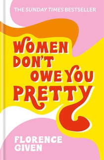 Women Don't Owe You Pretty