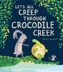 Let's All Creep Through Crocodile Creek voorzijde