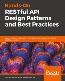 Hands-On RESTful API Design Patterns and Best Practices
