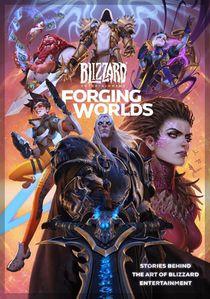 Forging Worlds: Stories Behind the Art of Blizzard Entertainment voorzijde