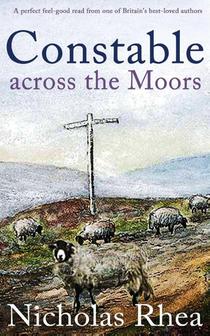CONSTABLE ACROSS THE MOORS a perfect feel-good read from one of Britain's best-loved authors