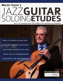Martin Taylor's Jazz Guitar Soloing Etudes