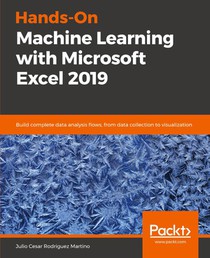 Hands-On Machine Learning with Microsoft Excel 2019