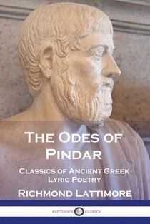 The Odes of Pindar: Classics of Ancient Greek Lyric Poetry