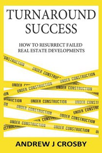 Turnaround Success: How to Resurrect Failed Real Estate Developments