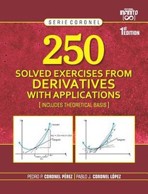 250 Solved Exercises from Derivatives with Applications: Includes Theoretical Basis