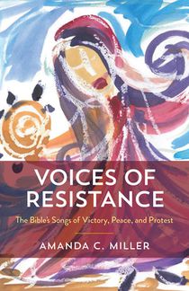 Voices of Resistance: The Bible's Songs of Victory, Peace, and Protest