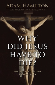 Why Did Jesus Have To Die?