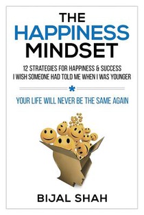 The Happiness Mindset: 12 Strategies for Happiness & Success I Wish Someone Had Told Me When I Was Younger