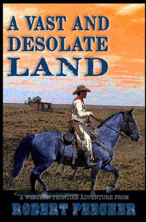 A Vast and Desolate Land: A Western Frontier Adventure