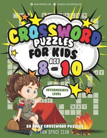 Crossword Puzzles for Kids Ages 8-10 Intermediate Level: 80 Daily Easy Puzzle Crossword for Kids