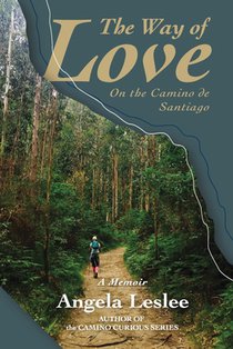 The Way of Love: On the Camino de Santiago
