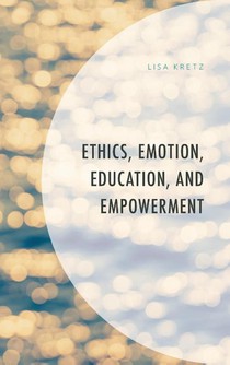 Ethics, Emotion, Education, and Empowerment