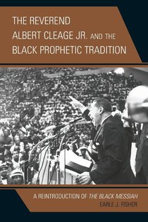 The Reverend Albert Cleage Jr. and the Black Prophetic Tradition